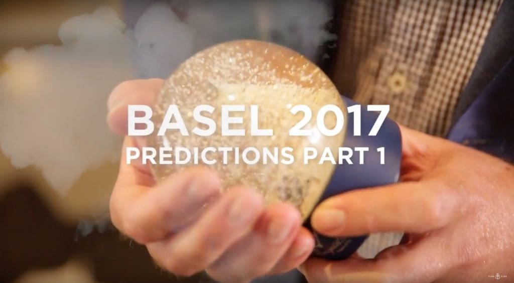 VIDEO: Our Basel 2017 predictions for Rolex, Hublot, Tudor, Patek Philippe and more…