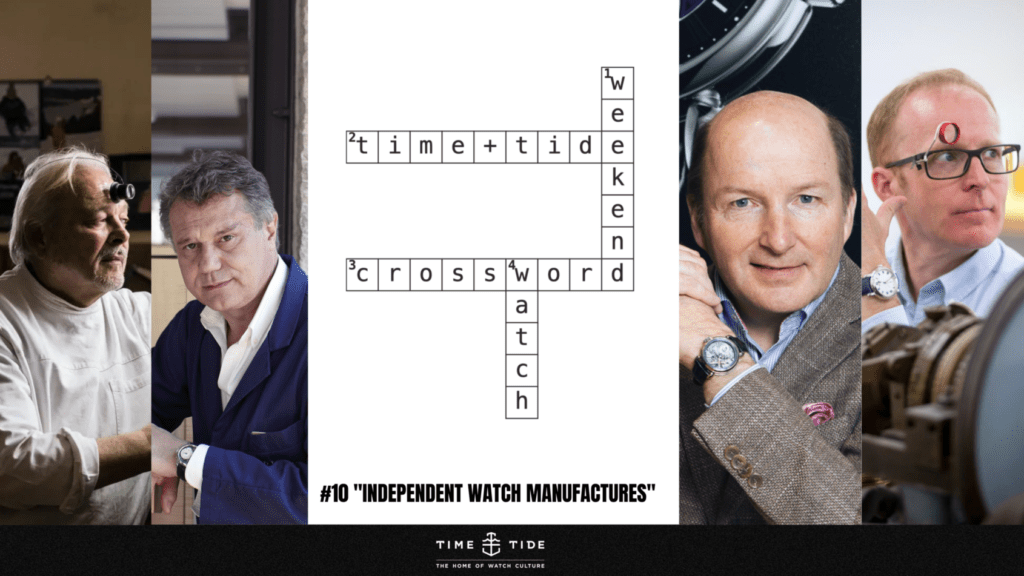 Time+Tide Weekend Watch Crossword: #10 “Independent Manufactures”
